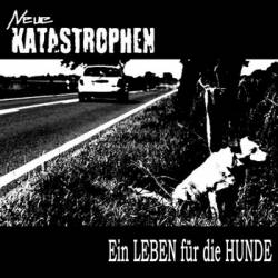 Neue Katastrophen : Ein Leben für die Hunde